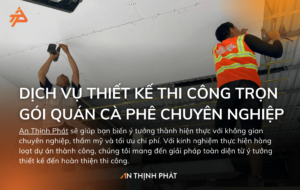 Thiết kế quán cà phê hiện đại với nội thất tối giản tại An Thịnh Phát