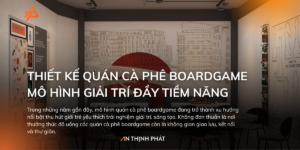 thiết kế quán cà phê board game