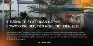 Thiết kế quan cà phê Coworking