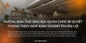 Hướng bàn thờ ông địa quán cafe
