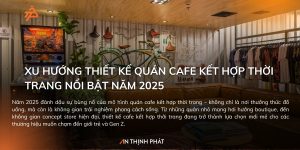 Thiết Kế Quán Cafe Kết Hợp Thời Trang