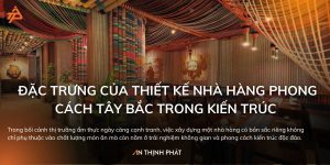 Thiết kế nhà hàng phong cách Tây Bắc