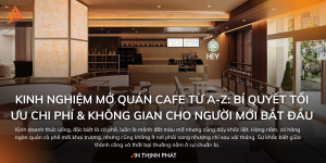 Kinh nghiệm mở quán cafe