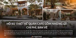 Hồ sơ thiết kế quán cafe